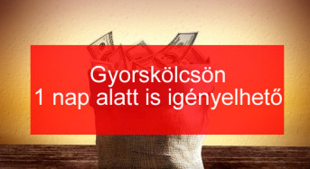 Gyorskölcsön 1 nap alatt is igényelhető